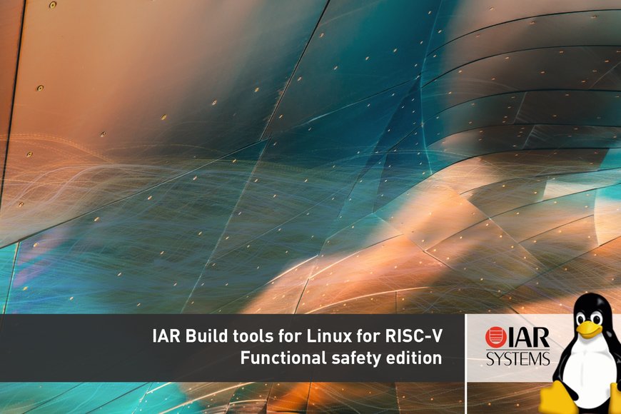 IAR Systems erweitert Functional-Safety-Angebot für RISC-V mit führenden Build-Tools für Linux